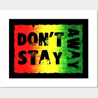 Don't Stay Away Posters and Art